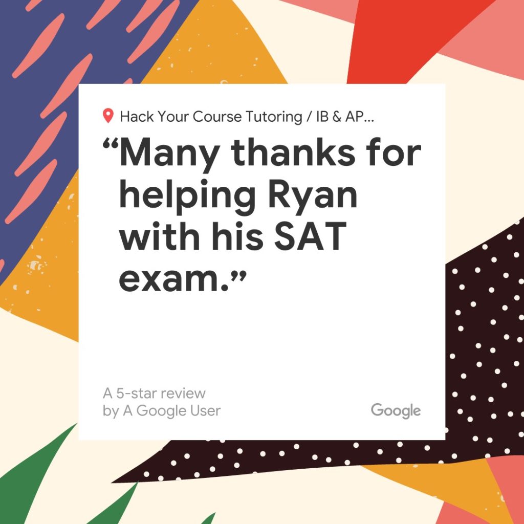 google review "many thanks for helping Ryan with his SAT exam" by google user for hack your course sat tutoring service